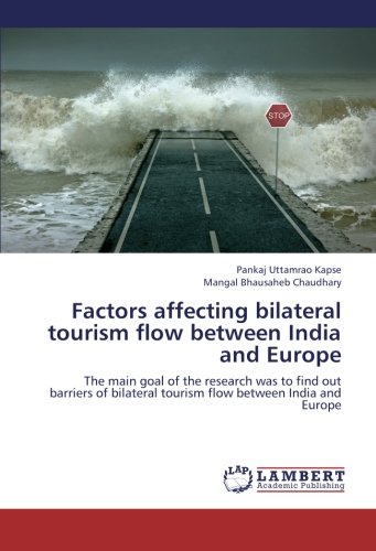 Factors affecting bilateral tourism flow between India and Europe: The main goal of the research was to find out barriers of bilateral tourism flow between India and Europe