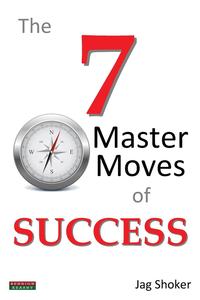 Jag Shoker - «The 7 Master Moves of Success»
