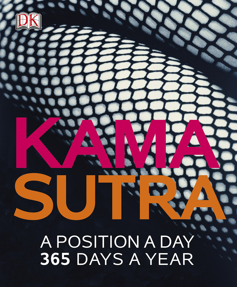 Kama Sutra a Position a Day: 365 Days a Year
