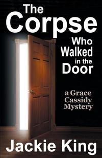 Jackie King - «The Corpse Who Walked in the Door»
