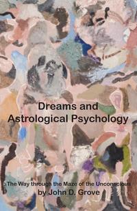 John D. Grove - «Dreams and Astrological Psychology»