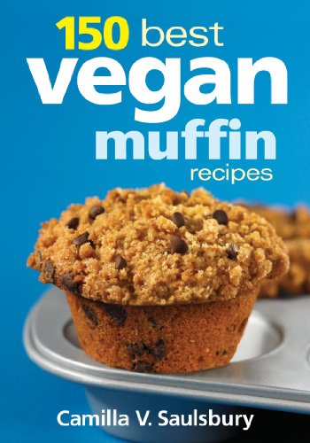 Camilla Saulsbury - «150 Best Vegan Muffin Recipes»
