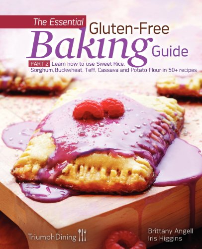 Brittany Angell, Iris Higgins - «The Essential Gluten-Free Baking Guide Part 2»