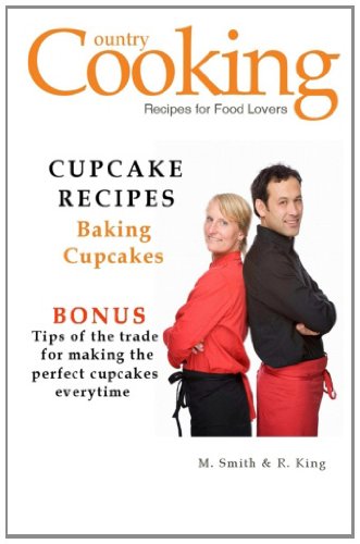 M. Smith, R. King - «Cupcake Recipes: Baking Cupcakes»