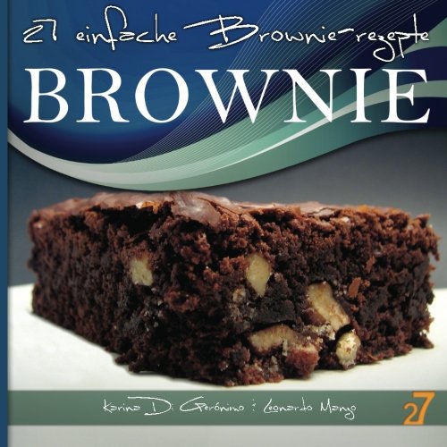 27 einfache Brownie-rezepte (Volume 2) (German Edition)