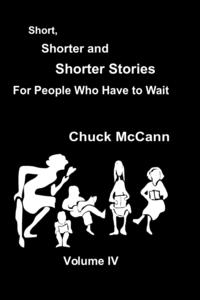 Short, Shorter, and Shorter Stories Volume IV