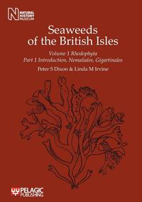 Seaweeds of the British Isles Volume 1 Rhodophyta Part 1 Introduction, Nemaliales, Gigartinales