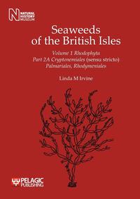 Seaweeds of the British Isles Volume 1 Rhodophyta Part 2a Cryptonemiales (Sensu Stricto), Palmariales, Rhodymeniales