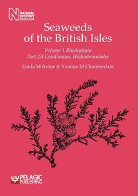 Seaweeds of the British Isles Volume 1 Rhodophyta Part 2b Corallinales, Hildenbrandiales