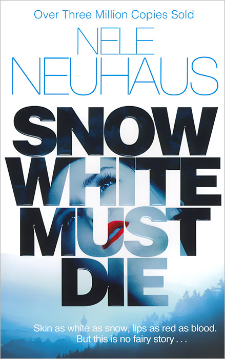 Nele Neuhaus - «Snow White Must Die»