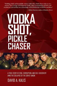 David a. Kalis - «Vodka Shot, Pickle Chaser»