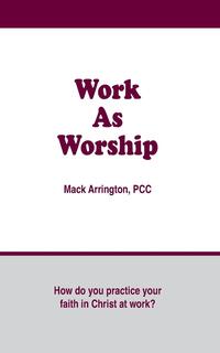 Mack Arrington - «Work as Worship»