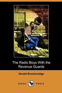 The Radio Boys with the Revenue Guards (Dodo Press)