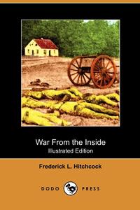 War from the Inside (Illustrated Edition) (Dodo Press)