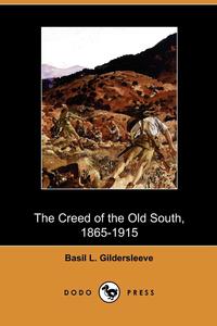 The Creed of the Old South, 1865-1915 (Dodo Press)