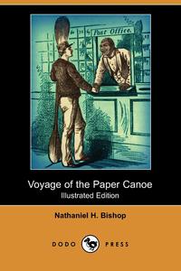 Voyage of the Paper Canoe (Illustrated Edition) (Dodo Press)