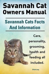 Savannah Cat Owners Manual. Savannah Cats Facts And Information. Savannah cat care, personality, grooming, health and feeding all included