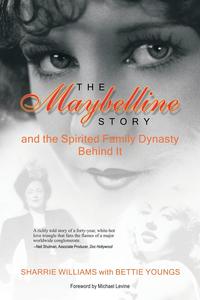 Sharrie Williams - «The Maybelline Story and the Spirited Family Dynasty Behind It»