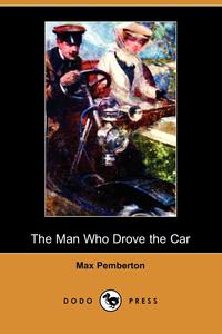 The Man Who Drove the Car (Dodo Press)
