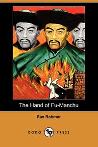 Sax Rohmer - «The Hand of Fu-Manchu (Dodo Press)»