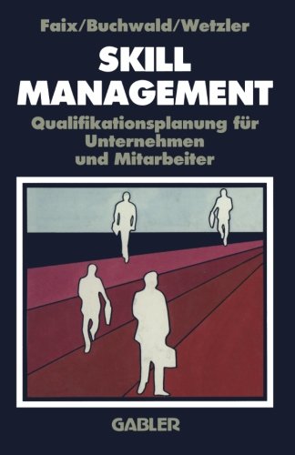 c. Buchwald, r. Wetzler - «Skill-Management: Qualifikationsplanung fur Unternehmen und Mitarbeiter (German Edition)»