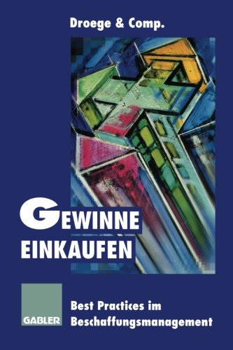 Droege & Comp. - «Gewinne einkaufen: Best Practices im Beschaffungsmanagement (German Edition)»