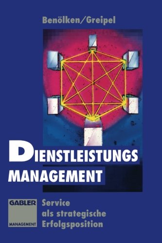 Peter Greipel - «Dienstleistungs-Management: Service als strategische Erfolgsposition (German Edition)»