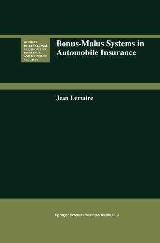 Bonus-Malus Systems in Automobile Insurance (Huebner International Series on Risk, Insurance and Economic Security)