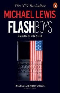 Michael Lewis - «Flash Boys»