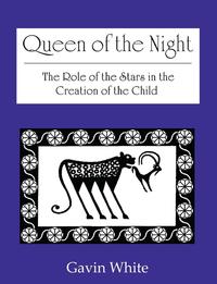Gavin White - «Queen of the Night. The Role of the Stars in the Creation of the Child»