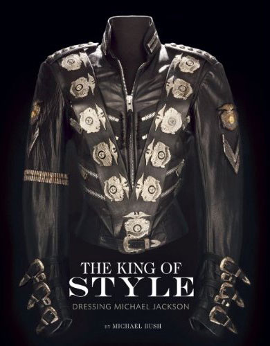 Michael Bush - «The King of Style: Dressing Michael Jackson»