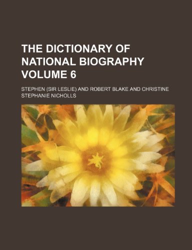 Stephen - «The Dictionary of national biography Volume 6»