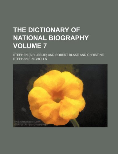 The Dictionary of national biography Volume 7