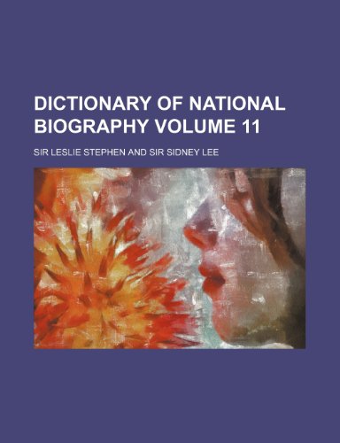 Sir Leslie Stephen - «Dictionary of national biography Volume 11»