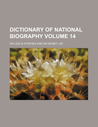 Sir Leslie Stephen - «Dictionary of national biography Volume 14»