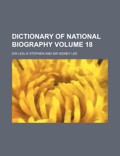 Sir Leslie Stephen - «Dictionary of national biography Volume 18»