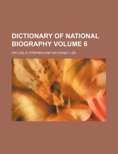 Sir Leslie Stephen - «Dictionary of national biography Volume 6»