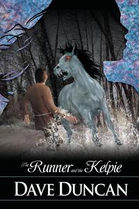 Dave Duncan - «The Runner and the Kelpie»