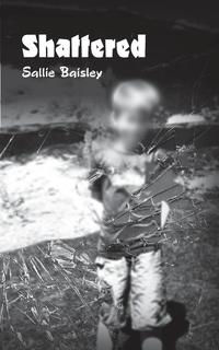 Sallie Baisley - «Shattered»