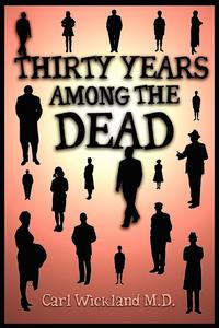 Carl Wickland - «Thirty Years Among the Dead»