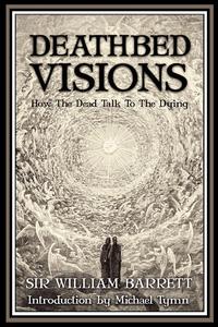 William Barrett - «Deathbed Visions»