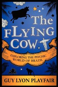 Guy Lyon Playfair - «The Flying Cow»