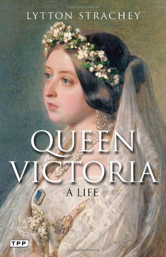 Lytton Strachey - «Queen Victoria: A Life»