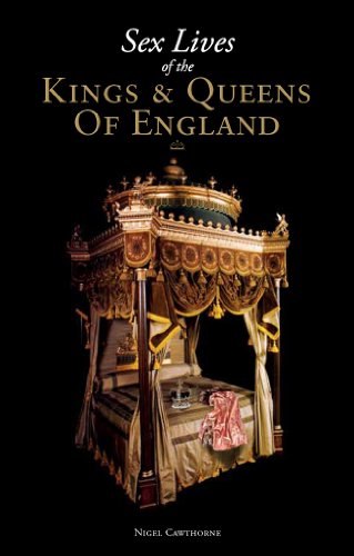 Nigel Cawthorne - «Sex Lives of the Kings & Queens of England»