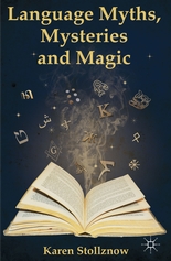 Karen Stollznow - «Language Myths, Mysteries and Magic»