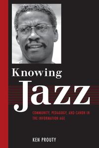 Ken Prouty - «Knowing Jazz»