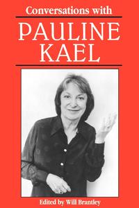 Pauline Kael - «Conversations with Pauline Kael»