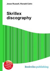 Jesse Russel - «Skrillex discography»