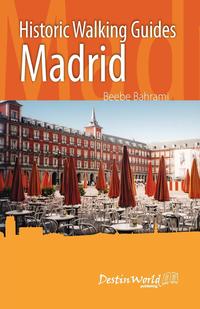 Beebe Bahrami - «Historic Walking Guides Madrid»