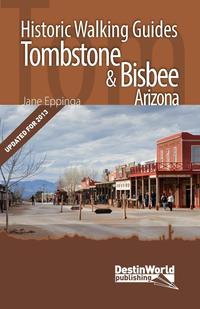 Jane Eppinga - «Tombstone & Bisbee Historic Walking Guides»